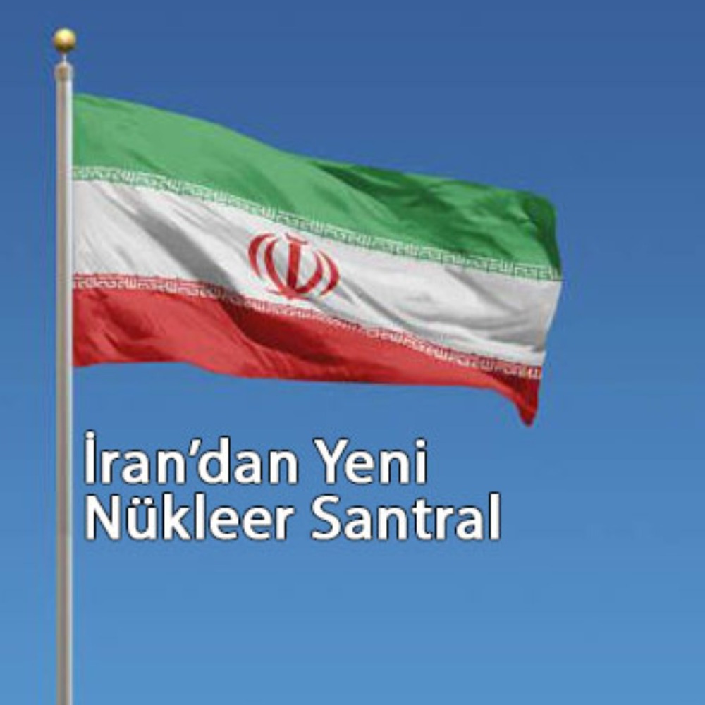 İran’dan Yeni Nükleer Enerji Santrali
